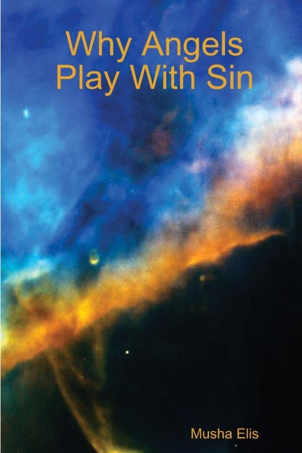 Why Angels Play with Sin