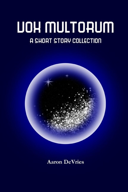 Vox Multorum: A short story collection