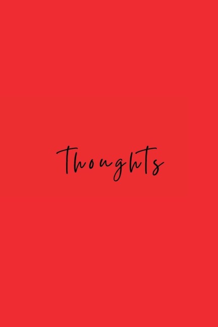 Thoughts: A Place to Write Things Down