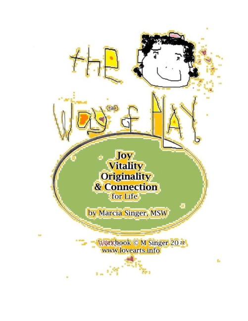 The WAY (tao) of PLAY: Joy, Vitality, Originality & Connection for Life