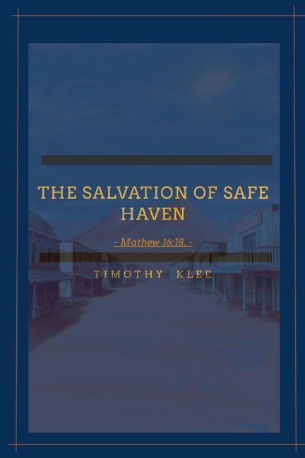 The Salvation of Safe Haven: Matthew 16:28.