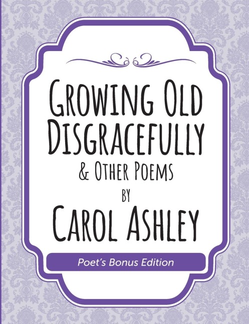 Growing Old Disgracefully Poets Bonus