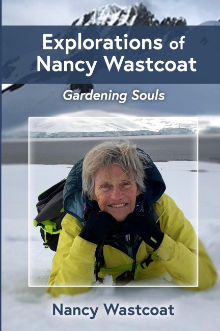 Explorations of Nancy Wastcoat: Gardening Souls
