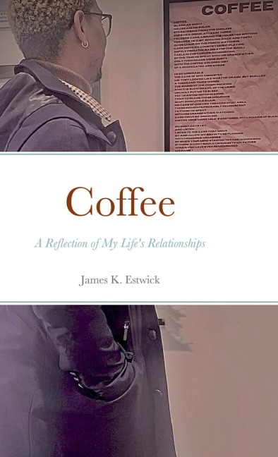 Coffee: A Reflection of My Lifes Relationships