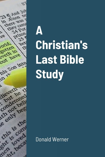 A Christians Last Bible Study