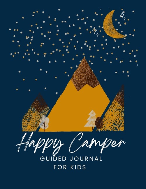 The Happy Camper: Guided Journal for Kids