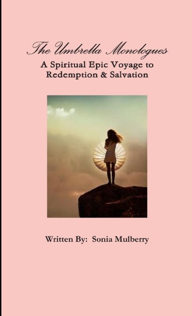 The Umbrella Monologues: A Spiritual Epic Voyage to Redemption & Salvation