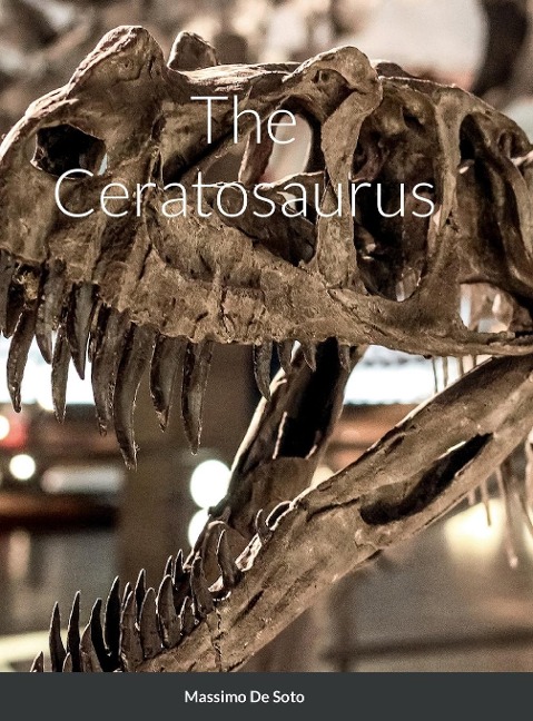 The Ceratosaurus (Hardcover Edition)