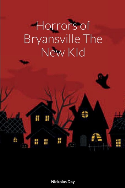 Horrors of Bryansville The New KId