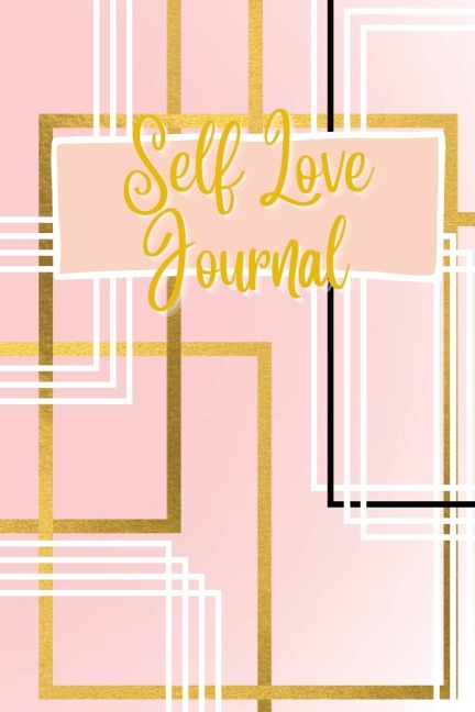 Self Love Journal: Journal Your Way to Self Healing with Positive Affirmations