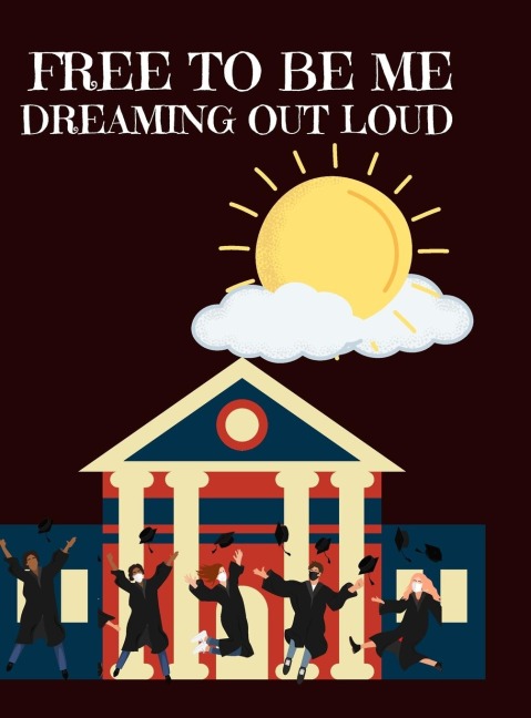 FREE TO BE ME: DREAMING OUT LOUD