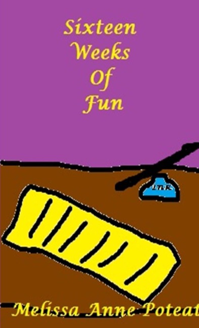 Sixteen Weeks of Fun