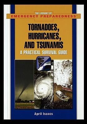 Tornadoes, Hurricanes, and Tsunamis: A Practical Survival Guide