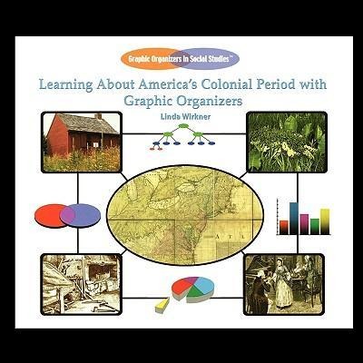 Learning about Americas Colonial Period with Graphic Organizers
