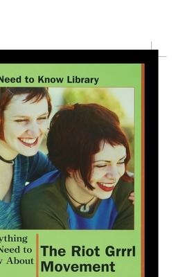 The Riot Grrrl Movement: Feminism of a New Gen.
