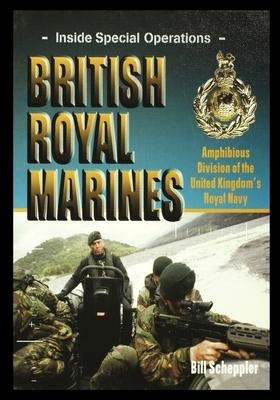 British Royal Marines: Amphibious Division of the United Kingdoms Royal Navy