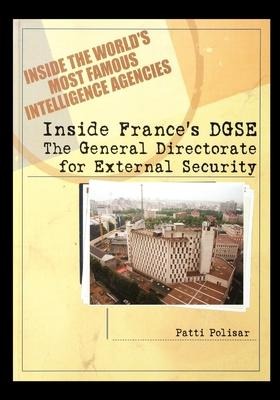 Inside Frances DGSE: The General Directorate for External Security