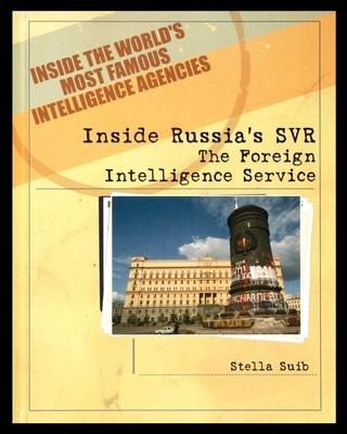 Inside Russias SVR: The Foreign Intelligence Service