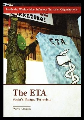 The ETA: Spains Basque Terrorists