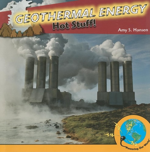 Geothermal Energy Hot Stuff!