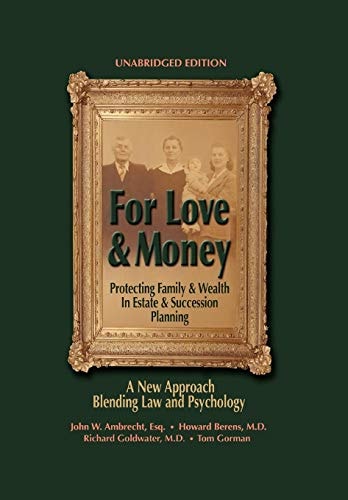 For Love and Money Protecting Family and Wealth in Estate and Succession Planning