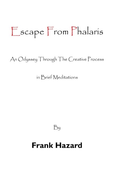 Escape from Phalaris: An Odyssey Through the Creative Process in Brief Meditations