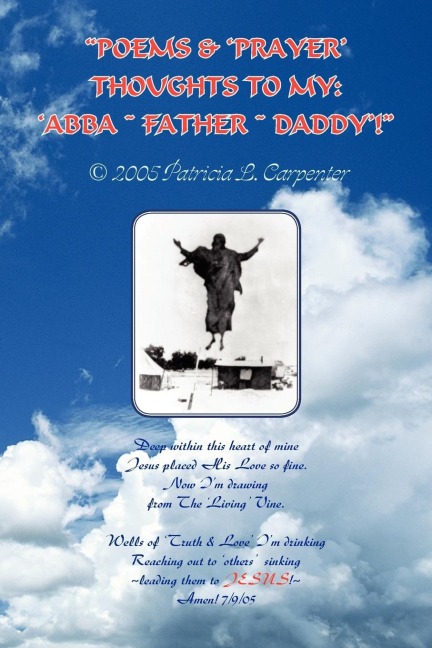 Poems & Prayer Thoughts to My: Abba Father Daddy!