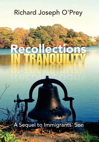 Recollections in Tranquility A Sequel to Immigrants' Son
