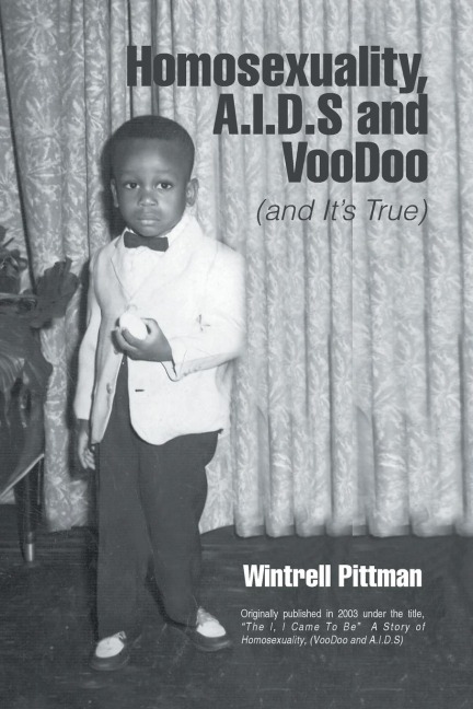 Homosexuality, A.I.D.S and Voodoo: (and Its True)
