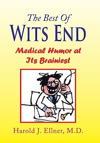 The Best of Wits End Medical Humor at Its Brainiest