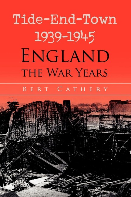 Tide-End-Town 1939-1945 England the War Years