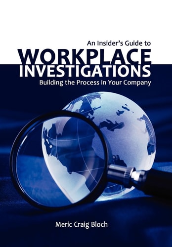 An Insider's Guide to Workplace Investigations Building the Process in Your Company