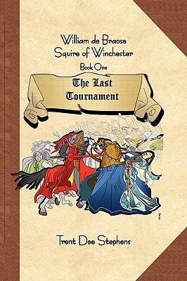William de Braose Squire of Winchester Book 1 the Last Tournament