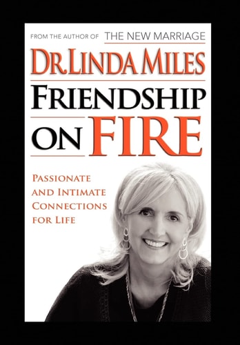 Friendship on Fire 52 Weeks to Passionate and Intimate Connections for Life