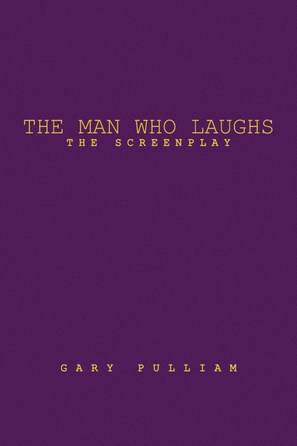 The Man Who Laughs: The Screenplay