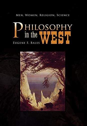 Philosophy in the West Men, Women, Religion, Science