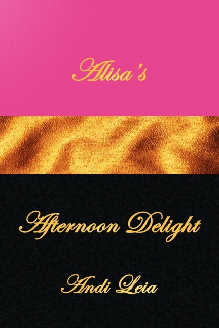Alisas Afternoon Delight
