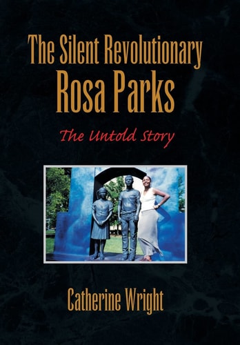 The Silent Revolutionary Rosa Parks The Untold Story