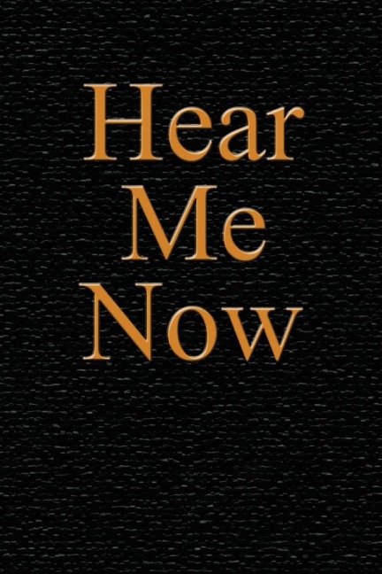 Hear Me Now