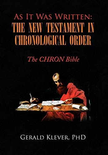 As It Was Written The CHRON Bible: the New Testament in Chronological Order