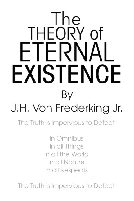 The Theory Of Eternal Existence