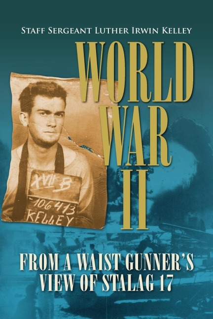 World War II from a Waist Gunners View of Stalag 17