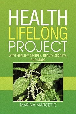 Health Lifelong Project With Healthy Recipes, Beauty Secrets, and More