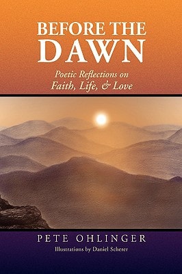 Before the Dawn Poetic Reflections on Faith, Life, and Love