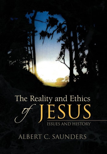 The Reality and Ethics of Jesus Issues and History