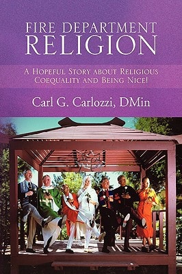Fire Department Religion A Hopeful Story about Religious Coequality and Being Nice!