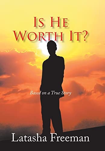 Is He Worth It? Based on a True Story