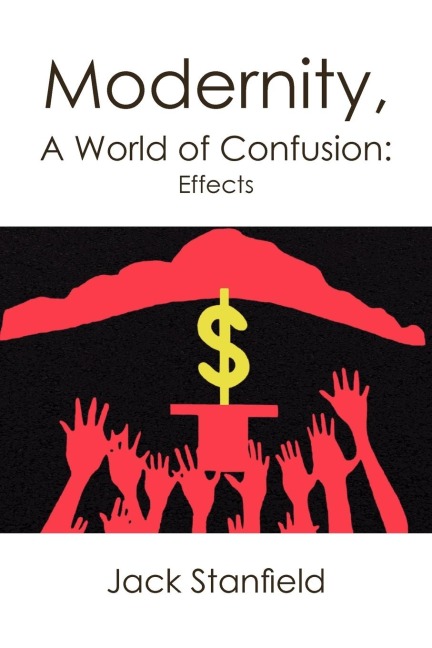 Modernity, a World of Confusion: Effects