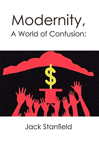 Modernity, a World of Confusion Effects