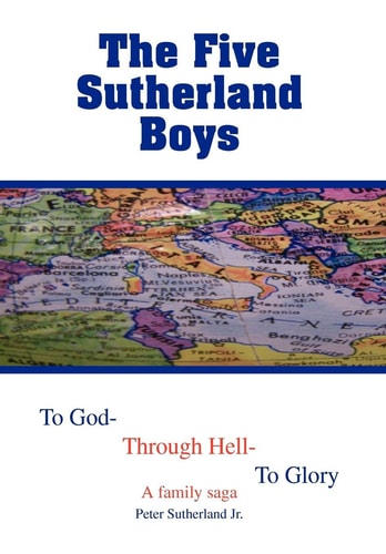 The Five Sutherland Boys To God-Through Hell-to Glory